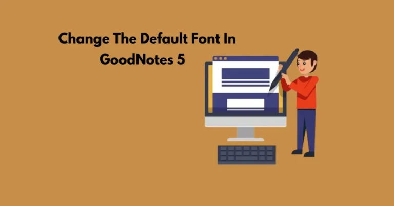 How To Change The Default Font In GoodNotes 5