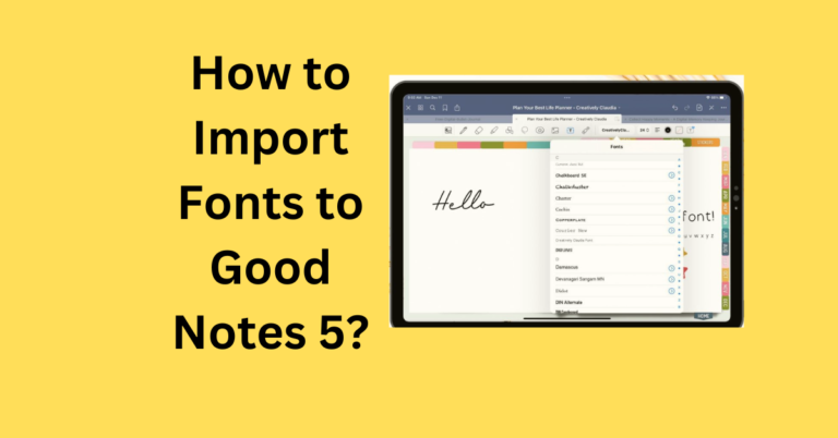How to Import Fonts to Good Notes 5?