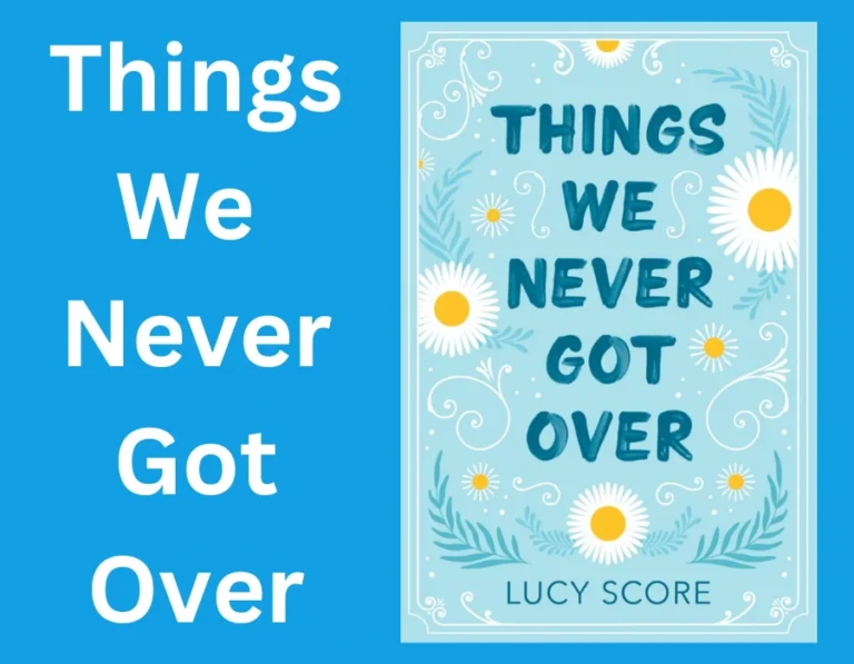 Things We Never Got Over