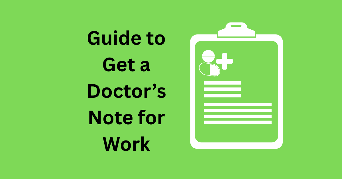 Guide to Get a Doctor Note for Work